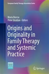 Book cover of Origins and Originality in Family Therapy and Systemic Practice by Maria Borcsa