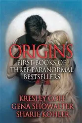 Book cover of Origins: First Books of Three Paranormal Bestsellers: Cole, Showalter, Kohler by Kresley Cole