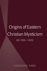 Book cover of Origins of Eastern Christian Mysticism by Theodore Sabo