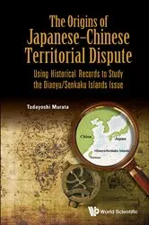 Book cover of Origins Of Japanese-chinese Territorial Dispute, The: Using Historical Records To Study The Diaoyu/senkaku Islands Issue by Tadayoshi Murata