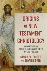 Book cover of Origins of New Testament Christology by Stanley E. Porter