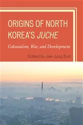 Book cover of Origins of North Korea's Juche by Jae-Jung Suh
