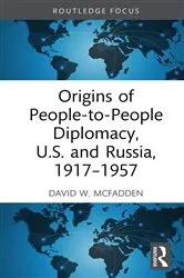 Book cover of Origins of People-to-People Diplomacy, U.S. and Russia, 1917-1957 by David W. McFadden