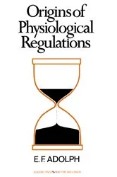 Book cover of Origins of Physiological Regulations by E. F. Adolph