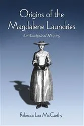 Book cover of Origins of the Magdalene Laundries by Rebecca Lea McCarthy