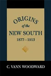 Book cover of Origins of the New South, 1877–1913 by C. Vann Woodward