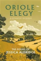 Book cover of Oriole Elegy by Jessica Aldridge