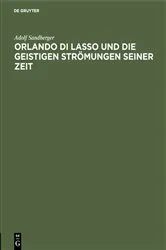 Book cover of Orlando di Lasso und die geistigen Strömungen seiner Zeit by Adolf Sandberger