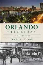 Book cover of Orlando, Florida by James C. Clark