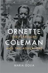 Book cover of Ornette Coleman by Maria Golia