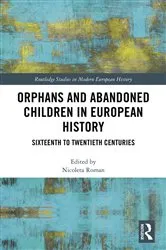 Book cover of Orphans and Abandoned Children in European History by Nicoleta Roman