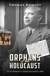 Book cover of Orphans of the Holocaust by Thomas Komoly