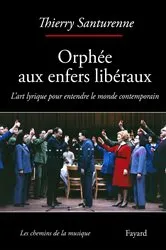 Book cover of Orphée aux enfers libéraux by Thierry Santurenne