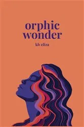 Book cover of Orphic Wonder by KB Eliza