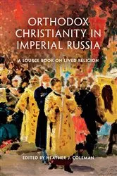 Book cover of Orthodox Christianity in Imperial Russia by Heather J. Coleman
