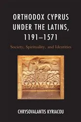 Book cover of Orthodox Cyprus under the Latins, 1191–1571 by Chrysovalantis Kyriacou