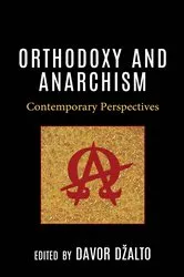 Book cover of Orthodoxy and Anarchism by Davor Džalto