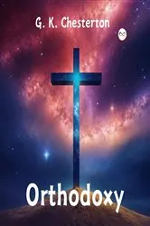 Book cover of Orthodoxy by G. K. Chesterton by G. K. Chesterton