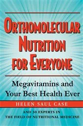Book cover of Orthomolecular Nutrition for Everyone by Helen Saul Case