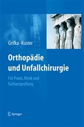 Book cover of Orthopädie und Unfallchirurgie by Joachim Grifka