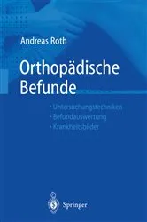 Book cover of Orthopädische Befunde by Andreas Roth