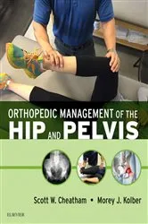 Book cover of Orthopedic Management of the Hip and Pelvis by Cheatham PT, DPT, PhD(c), OCS, ATC, CSCS, Scott W.