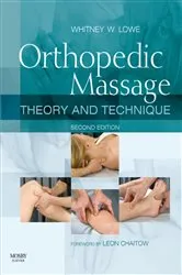 Book cover of Orthopedic Massage (2nd ed.) by Whitney W. Lowe LMT