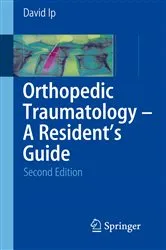 Book cover of Orthopedic Traumatology - A Resident's Guide (2nd ed.) by David Ip