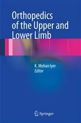 Book cover of Orthopedics of the Upper and Lower Limb by K. Mohan Iyer