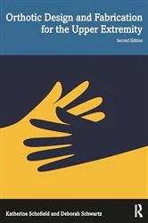 Book cover of Orthotic Design and Fabrication for the Upper Extremity (2nd ed.) by Unknown