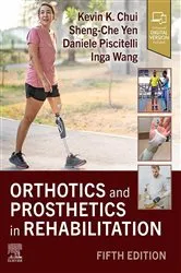 Book cover of Orthotics and Prosthetics in Rehabilitation - E-Book (5th ed.) by Chui PT, DPT, PhD, GCS, OCS, CEEAA, FAAOMPT, Kevin K