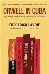 Book cover of Orwell in Cuba by Frédérick Lavoie