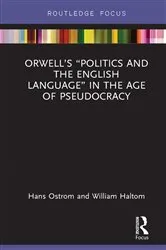 Book cover of Orwell’s “Politics and the English Language” in the Age of Pseudocracy by Hans Ostrom