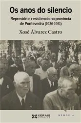 Book cover of Os anos do silencio by Xosé Álvarez Castro