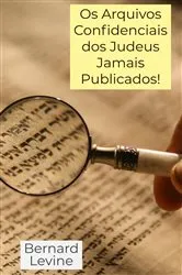 Book cover of Os Arquivos Confidenciais dos Judeus Jamais Publicados! by Bernard Levine