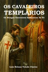 Book cover of Os Cavaleiros Templários by Luiz Heleno Toledo Chaves