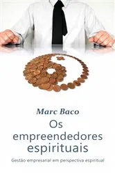 Book cover of Os Empreendedores Espirituais by Marc Baco