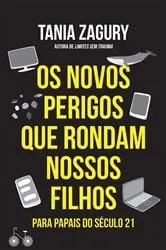 Book cover of Os novos perigos que rondam nossos filhos by Tania Zagury