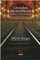 Book cover of Os sonhos não envelhecem by Marcio Borges