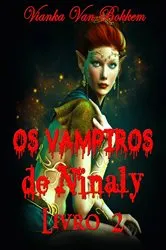 Book cover of Os Vampiros De Ninaly - Livro 2 by Vianka Van Bokkem