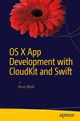 Book cover of OS X App Development with CloudKit and Swift by Bruce Wade