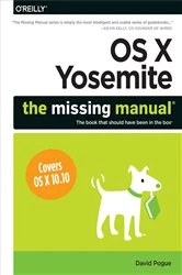Book cover of OS X Yosemite: The Missing Manual by David Pogue