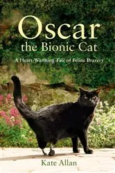 Book cover of Oscar: The Bionic Cat by Kate Allan