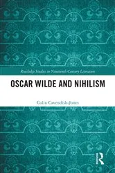Book cover of Oscar Wilde and Nihilism by Colin Cavendish-Jones