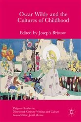 Book cover of Oscar Wilde and the Cultures of Childhood by Joseph Bristow