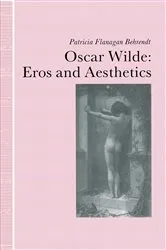 Book cover of Oscar Wilde Eros and Aesthetics by Patricia Flanagan Behrendt
