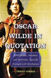 Book cover of Oscar Wilde in Quotation by Tweed Conrad