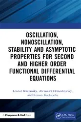 Book cover of Oscillation, Nonoscillation, Stability and Asymptotic Properties for Second and Higher Order Functional Differential Equations by Unknown