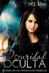 Book cover of Oscuridad Oculta by W.J. May