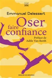 Book cover of Oser faire confiance by Emmanuel Delessert
